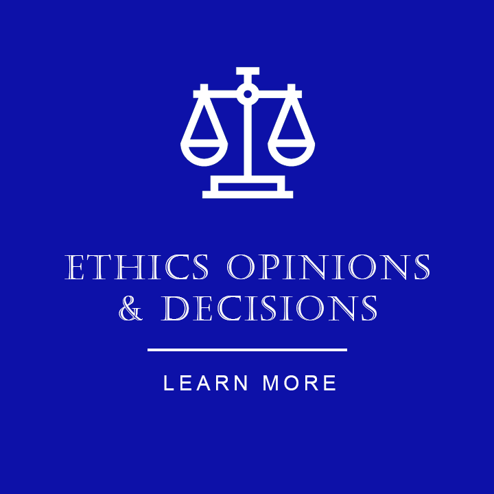 Ethics Opinions and Decisions-Learn More